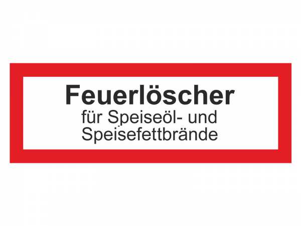 Brandschutzschild mit Text Feuerlöscher für Speiseöl- und Speisefettbrände