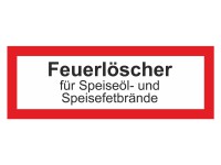 Brandschutzschild mit Text Feuerlöscher für Speiseöl- und Speisefettbrände Brandschutzschild mit Text Feuerlöscher für Speiseöl- und Speisefettbrände